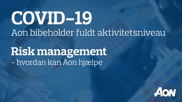 COVID-19 Risk management – hvordan kan Aon hjælpe