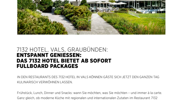 ENTSPANNT GENIESSEN. DAS 7132 HOTEL IN VALS BIETET AB SOFORT FULLBOARD PACKAGES
