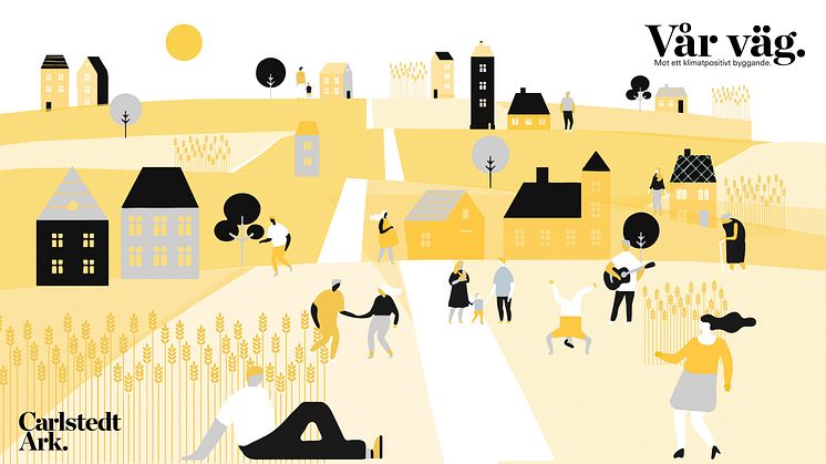 Carlstedt Arkitekters väg mot ett klimatpositivt byggande. Illustration: Carlstedt Arkitekter.