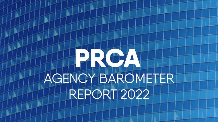 PRCA Agency Barometer Report: Client budgets increasing as PR emerges from pandemic