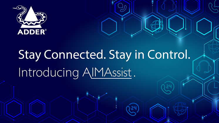 Stay Connected. Stay in Control. Introducing AIMAssist.