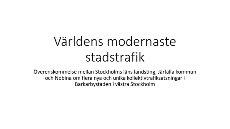 Världens mest moderna stadstrafik presenterades i Barkarbystaden