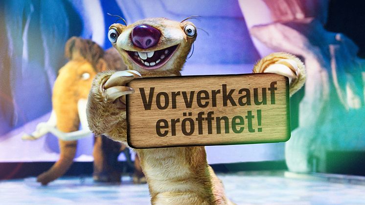 Sid, Manni, Diego und Scrat zum Greifen nah: Faultier eröffnet Vorverkauf für ICE AGE LIVE! 