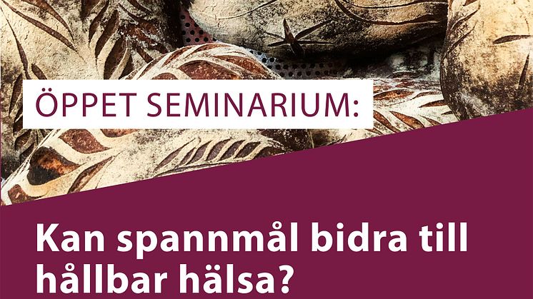 Seminarium 5 februari: Kan spannmål bidra till hållbar hälsa?