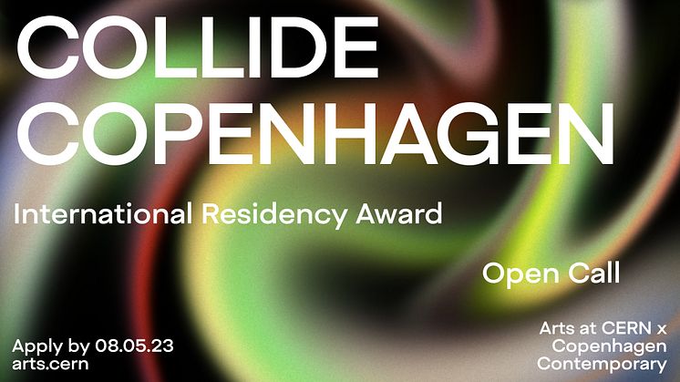 Arts at CERN and Copenhagen Contemporary to collaborate through Collide International award