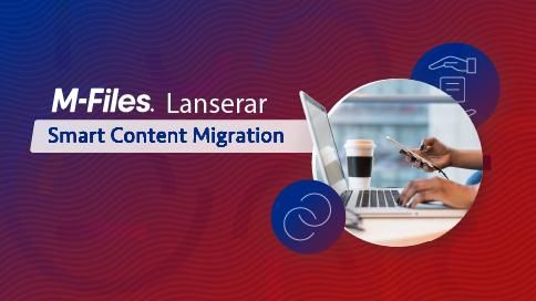 M-Files lanserar Smart Migration – en ny tjänst för automatiserad dataflytt