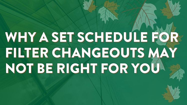 Changeouts should not be scheduled. Instead, smart meters should be used to inform you when a changeout is really needed