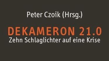 Dekameron 21.0 – Zehn Schlaglichter auf eine Krise