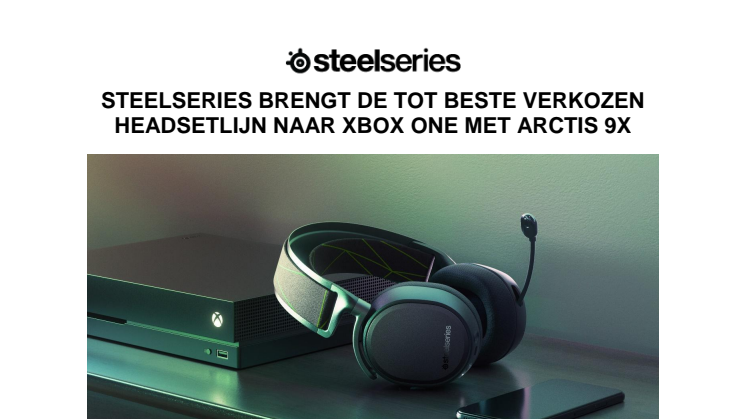 SteelSeries brengt de tot beste verkozen headsetlijn Xbox One met Arctis 9x