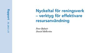 SVU-rapport 2011-15: Nyckeltal för reningsverk – verktyg för effektivare resursanvändning