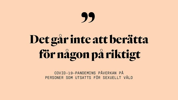 Försämrat psykiskt mående och minskad tillgång till stöd - pandemins påverkan på personer utsatta för sexuellt våld