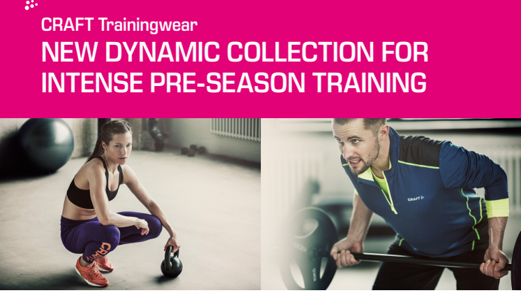 CRAFT TRAININGWEAR  - New dynamic collection for intense pre-season training