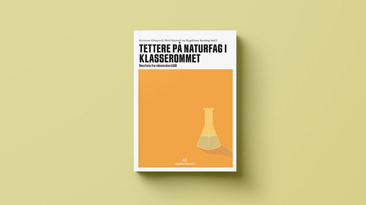 Ny bok: Tettere på naturfag i klasserommet