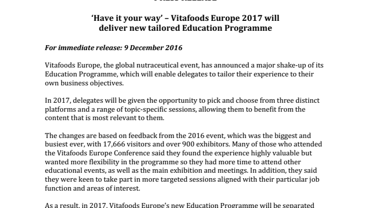 PRESS RELEASE  ‘Have it your way’ – Vitafoods Europe 2017 will  deliver new tailored Education Programme 