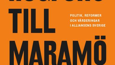 Ny bok: Från Högfors till Maramö - politik reformer och värderingar i Alliansens Sverige