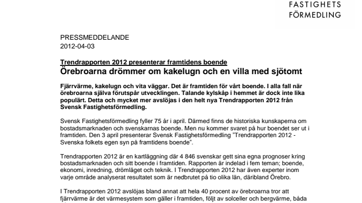 Trendrapporten 2012: Örebroarna drömmer om kakelugn och en villa med sjötomt  