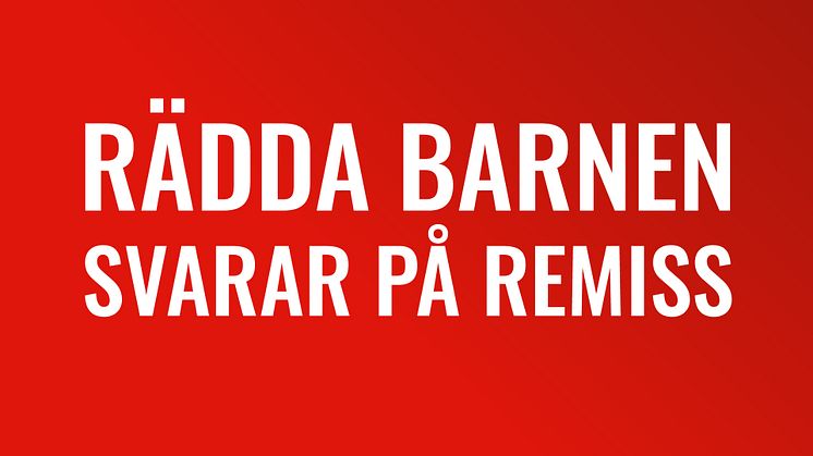 Rädda Barnen_svarar på remiss_Liggande