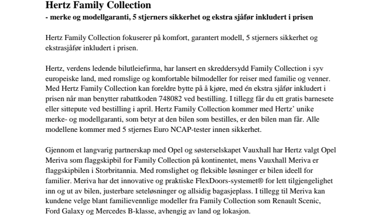 Hertz Family Collection - merke og modellgaranti, 5 stjerners sikkerhet og ekstra sjåfør inkludert i prisen