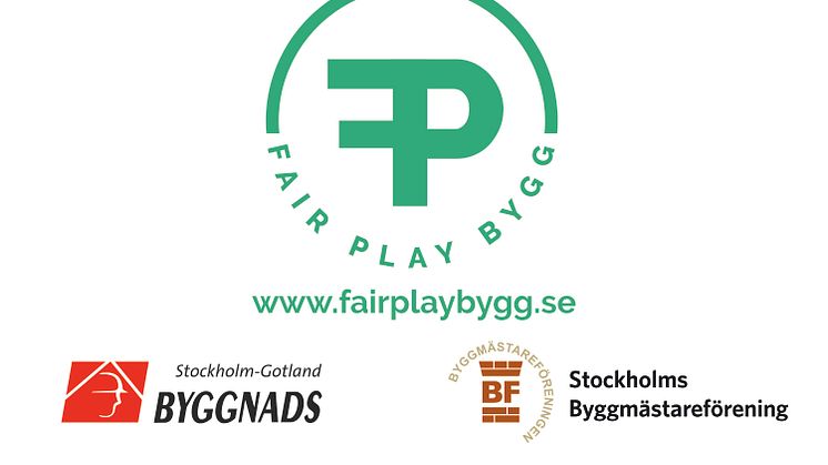 Fair Play Bygg - ett samarbete mellan Byggnads Stockholm Gotland och Stockholms Byggmästareförening