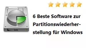 Top 6 der besten Partition Wiederherstellungssoftware 2024 [Ausführliche Bewertung]