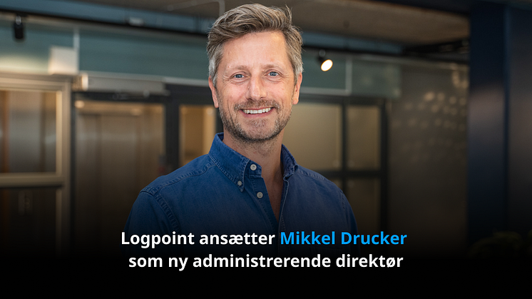 Mikkel Drucker, Logpoints administrerende direktør