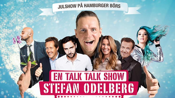  Snart dags för premiär av  ”En Talk Talk Show” - på Hamburger Börs med Stefan Odelberg och gästerna Måns Zelmerlöw, Jonas Björkman, Magdalena Forsberg och Björn Skifs. 