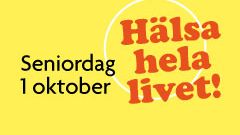 Hälsa hela livet! Seniordag om livskvalitet, hälsa och säkerhet