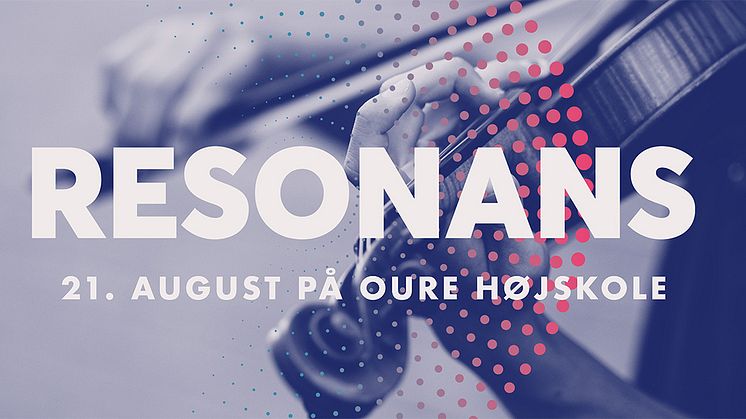 RESONANS: En årligt tilbagevendende konference om moderne dannelse
