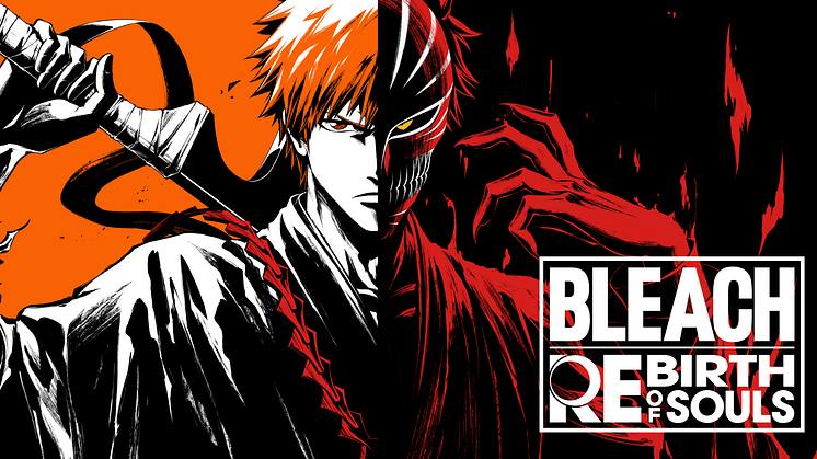 AWAKEN THE BLADE WITHIN YOU AND REVERSE YOUR FATE IN BLEACH REBIRTH OF SOULS
