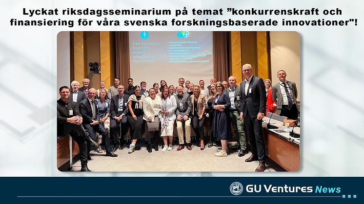 Lyckat riksdagsseminarium på temat ”konkurrenskraft och finansiering för våra svenska forskningsbaserade innovationer"
