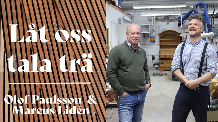 Låt oss tala trä - Olof Paulsson och Marcus Liden