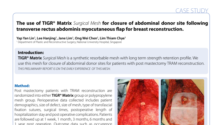 The use of TIGR® Matrix Surgical Mesh for closure of abdominal donor site following transverse rectus abdominis myocutaneous flap for breast reconstruction.