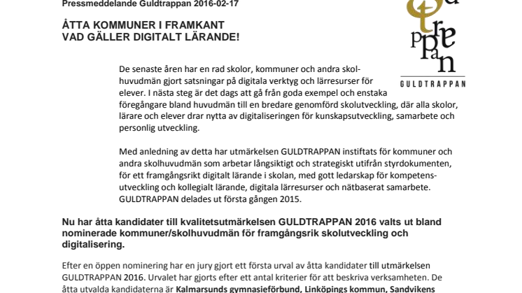 GULDTRAPPAN Åtta kandidater har valts ut bland nominerade kommuner/skolhuvudmän för framgångsrik skolutveckling och digitalisering