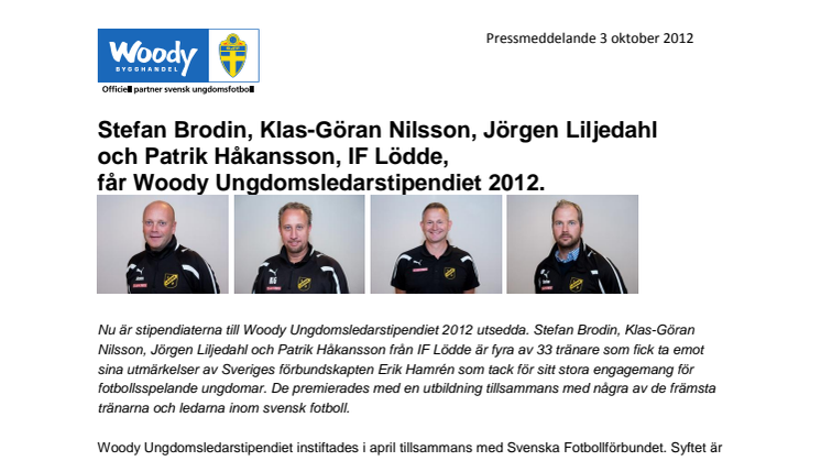 Stefan Brodin, Klas-Göran Nilsson, Jörgen Liljedahl  och Patrik Håkansson, IF Lödde,  får Woody Ungdomsledarstipendiet 2012 