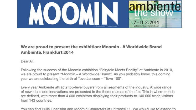 We are proud to present the exhibition: Moomin - A Worldwide Brand. 