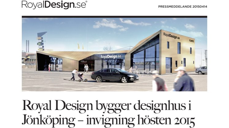 Royal Design bygger designhus i Jönköping – invigning hösten 2015