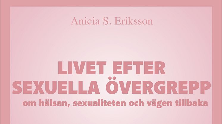 Boken finns nu att beställa hos samtliga bokhandlar i landet! Snart kommer nästa bok "Sexualiteten efter övergrepp"