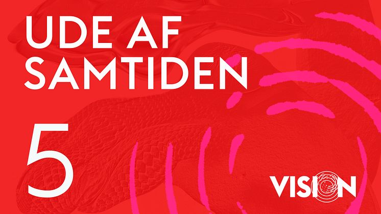 Ny kunstpodcast VISION: Ude af samtiden 