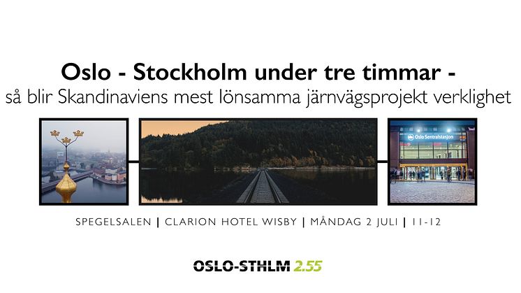Oslo-Stockholm under tre timmar - vi presenterar vårt förslag i Almedalen 