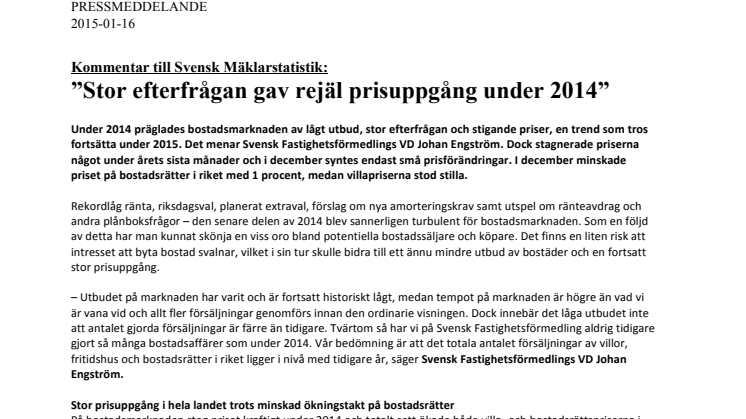 Kommentar till Svensk Mäklarstatistik: ”Stor efterfrågan gav rejäl prisuppgång under 2014”