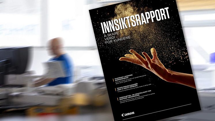 Canon Europa presenterer sin nyeste innsiktsrapport som har tittelen Creating Customer Value 