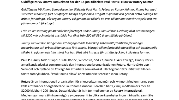 Guldfågelns VD Jimmy Samuelsson har den 14 juni tilldelats Paul Harris Fellow av Rotary Kalmar