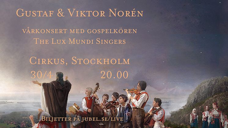 Gustaf & Viktor Norén ger spelning med gospelkör på Cirkus den 30 april