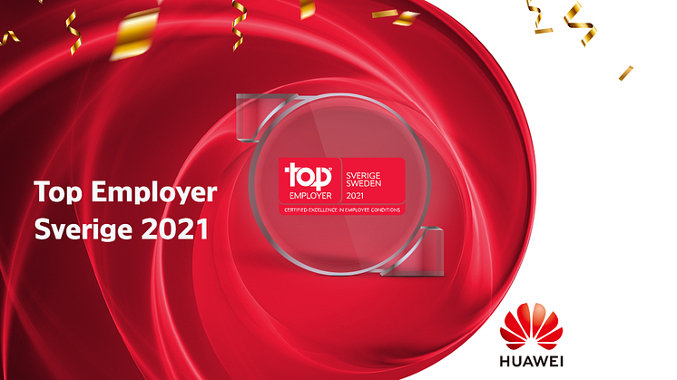 Det oberoende HR-institutet Top Employers Institute har tilldelat Huawei Sverige den prestigefulla arbetsgivarutmärkelsen ”Top Employer Sverige 2021”.