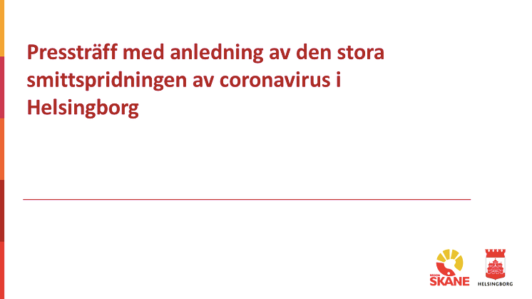 ​Pressträff: Helsingborgs stad och Helsingborgs lasarett om den rådande smittspridningen av coronavirus