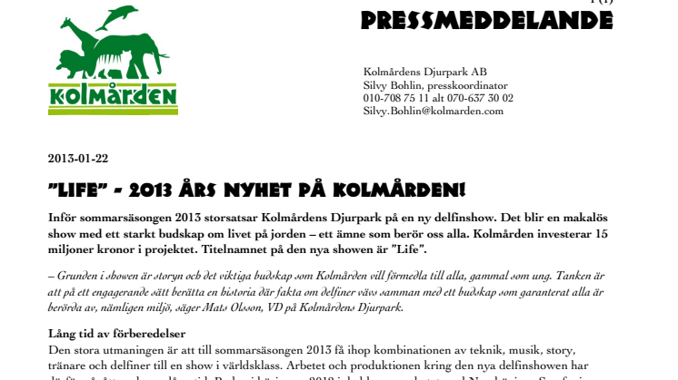 ”Life” - 2013 års nyhet på Kolmården!