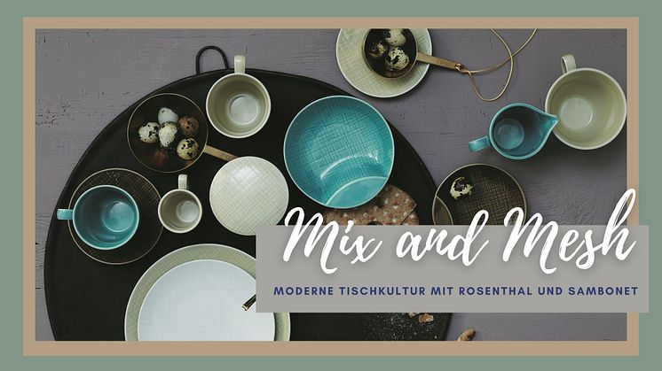 Mix and Mesh: Moderne Tischkultur mit Rosenthal und Sambonet