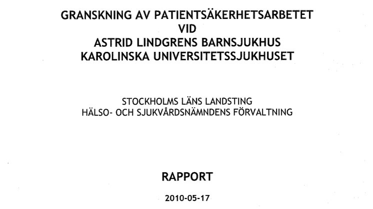 Granskning av patientsäkerhetsarbetet vid Astrid Lindgrens Barnsjukhus