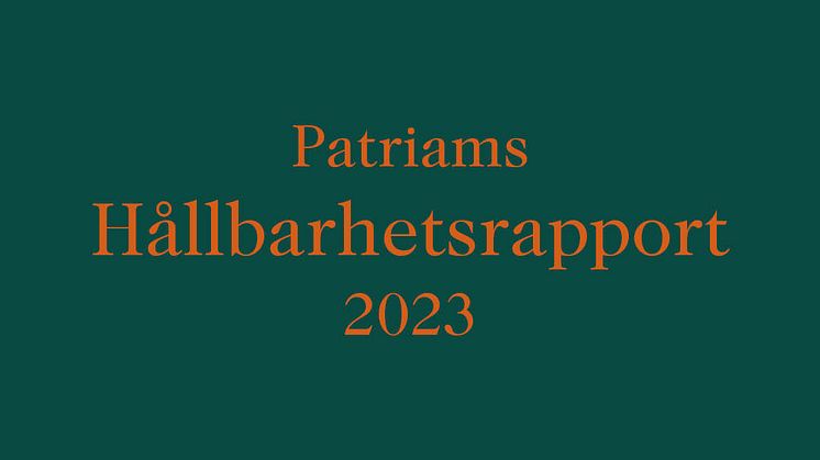 Patriam släpper hållbarhetsrapport 2023 – för en hållbar och långsiktig utveckling