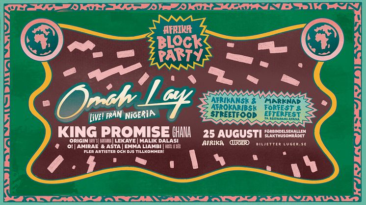 Afrika Block Party intar Förbindelsehallen med Omah Lay [NG] och King Promise [GH] i augusti!
